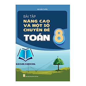 Bài Tập Nâng Cao Và Một Số Chuyên Đề Toán 8 - Nha Nha