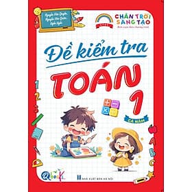 Đề kiểm tra Toán 1 (Cả Năm) - Chân Trời Sáng Tạo - Bản Quyền - Chà