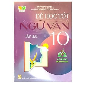 Để học tốt ngữ văn lớp 10 tập 2 (Kết nối tri thức với cuộc sống) - Tri Thức