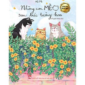 Sách Những Con Mèo Sau Bức Tường Hoa - Nhã Nam