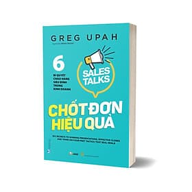 Chốt Đơn Hiệu Quả - 6 Bí Quyết Chào Hàng Siêu Đỉnh Trong Kinh Doanh - 
