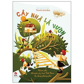 Cây Nhà Lá Vườn - Khám Phá Thế Giới Cây Trái Việt Nam Đa Dạng Phong Phú - Nhã Nam