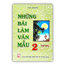 Những Bài Làm Văn Mẫu 2 - Tập 2 (Bộ Kết Nối Tri Thức) - Tri Thức