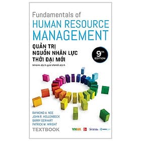Fundamentals Of Human Resource Management - Quản Trị Nguồn Nhân Lực Thời Đại Mới - Textbook - Saigon Books