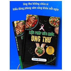 Sách - Liệu Pháp Sức Khỏe Ung Thư ( Nowlife chính hãng)