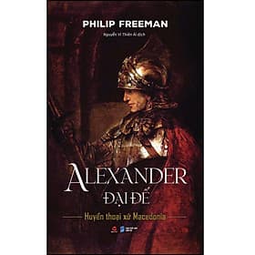 Sách Alexander đại đế - Philip Freeman