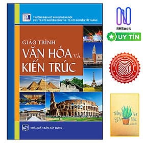 Giáo Trình Văn Hóa Và Kiến Trúc ( Tặng sổ tay xương rồng ) - Văn