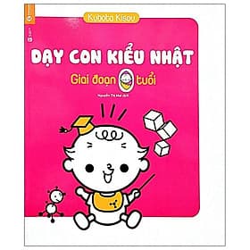 Dạy Con Kiểu Nhật - Giai Đoạn 0 Tuổi (Tái Bản) - Kubota Kisou