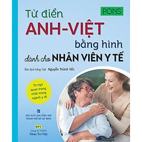 Từ Điển Anh-Việt Bằng Hình Dành Cho Nhân Viên Y Tế - Việt An