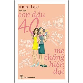 Sách Con Dâu 4.0 Mẹ Chồng Hiện Đại - Ann Lee
