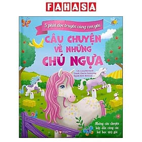 5 Phút Đọc Truyện Cùng Con Yêu - Câu Chuyện Về Những Chú Ngựa