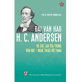 Đại văn hào H. C. Andersen và sức lan tỏa trong văn học - nghệ thuật Việt Nam