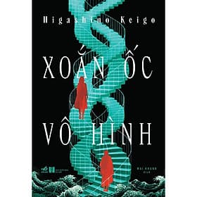 Xoắn ốc vô hình (Higashino Keigo) - Nhã Nam Official - Nhã Nam