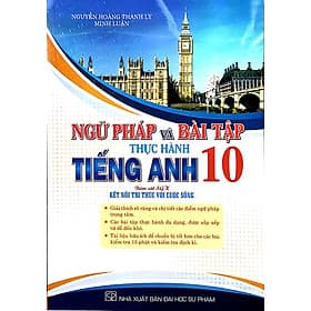 Ngữ Pháp Và Bài Tập Thực Hành Tiếng Anh 10 ( Bám Sát SGK Kết Nối Tri Thức) - Tri Thức