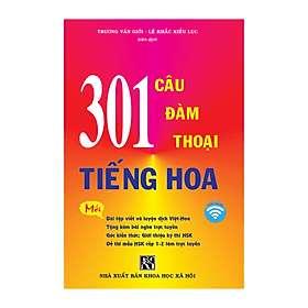 301 Câu Đàm Thoại Tiếng Hoa (Bản mới, Khổ lớn) - Trương Văn Giới