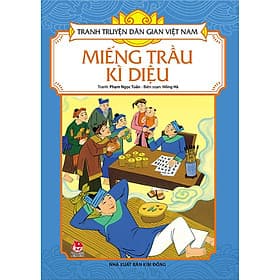 Tranh Truyện Dân Gian Việt Nam - Miếng Trầu Kì Diệu - Nhà xuất bản Larousse