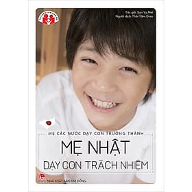 Mẹ các nước dạy con trưởng thành - Mẹ Nhật dạy con trách nhiệm - Thanh Thanh