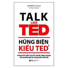 Hùng Biện Kiểu Ted 3 - 9 Bí Quyết Diễn Thuyết Trước Công Chúng Của Những Bộ Óc Hàng Đầu Thế Giới 159K - Bi Chu