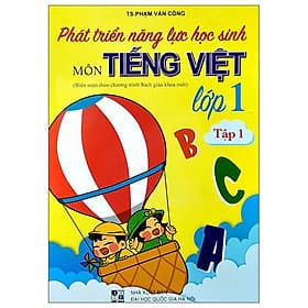 Phát Triển Năng Lực Học Sinh Môn Tiếng Việt Lớp 1 - Tập 1 - Trí Đức