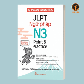 KỲ THI NĂNG LỰC NHẬT NGỮ JLPT N3 POINT & PRACTICE - NGỮ PHÁP (Saito Akiko - Tagawa Mao - Morita Ryoko - Koyano Miho)