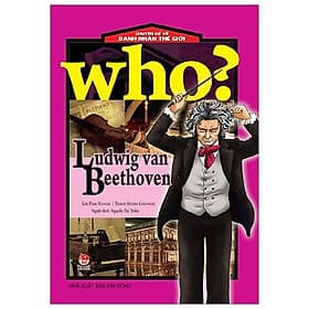 Sách Who? Chuyện Kể Về Danh Nhân Thế Giới: Ludwig Van Beethoven (Tái Bản 2019) - ChungBe Studios