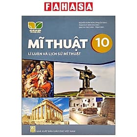 Sách Giáo Khoa Mĩ Thuật 10 - Lí Luận Và Lịch Sử Mĩ Thuật (Kết Nối Trí Thức) (Chuẩn) - Tri Thức