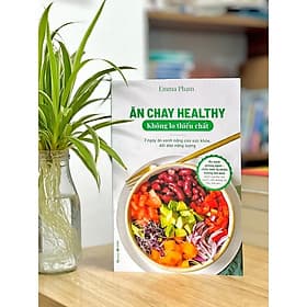 Ăn Chay Healthy Không Lo Thiếu Chất - Bản Quyền - An Thi