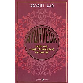 Ayurveda – Phương Pháp Y Thuật Cổ Truyền Ấn Độ Hơn 5000 Tuổi - Phương Phương