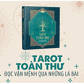 Tarot toàn thư Đọc vận mệnh qua những lá bài - Bản Quyền - Saigon Books