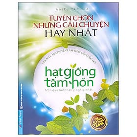 Hạt Giống Tâm Hồn - Tuyển Chọn Những Câu Chuyện Hay Nhất