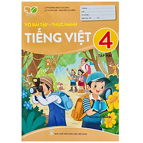 Vở bài tập - Thực hành Tiếng Việt lớp 4 tập 2 (Kết nối tri thức với cuộc sống) - Tri Thức