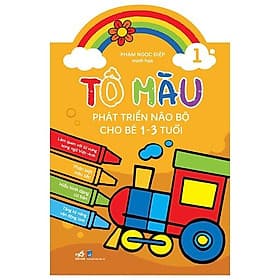 Tô Màu Phát Triển Trí Não Bộ Cho Bé 1-3 Tuổi - Tập 1 - Nhã Nam