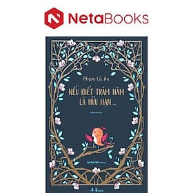 Nếu Biết Trăm Năm Là Hữu Hạn - Hạ