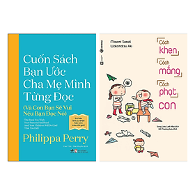 Combo 2 Cuốn Nuôi Dạy Trẻ: Cuốn Sách Bạn Ước Cha Mẹ Mình Từng Đọc + Cách Khen, Cách Mắng, Cách Phạt Con - Minh Hà