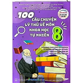 Sách 100 Câu Chuyện Lý Thú Về Môn Khoa Học Tự Nhiên 8 ( HA) - Thu Hà