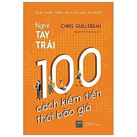 Sách Nghề Tay Trái 100 Cách Kiếm Tiền Thời Bão Giá