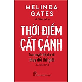 Sách Thời Điểm Cất Cánh - Trao Quyền Để Phụ Nữ Thay Đổi Thế Giới - 