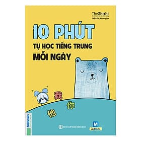 Sách 10 Phút Tự Học Tiếng Trung Mỗi Ngày (Tái Bản) - Nhà Xuất Bản Hồng Đức
