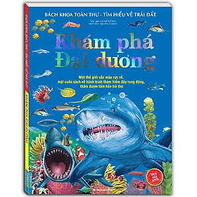 Sách Bách Khoa Toàn Thư Tìm Hiểu Về Trái Đất - Bách Khoa