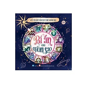 Bí Ẩn Các Chòm Sao - Hiểu Rõ Bản Thân Qua Cung Hoàng Đạo (VT) - Việt Thư