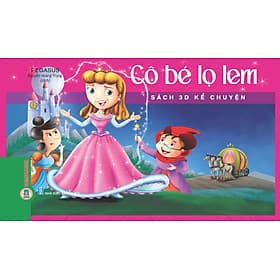 Sách 3D Kể Chuyện - CÔ BÉ LỌ LEM