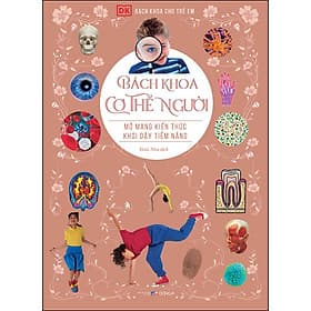 Sách Bách Khoa Cho Trẻ Em – Cơ Thể Người - Khoa