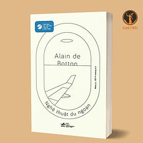 NGHỆ THUẬT DU NGOẠN - Alain de Botton - Bích Ngọc dịch - (bìa mềm) - Nhã Nam