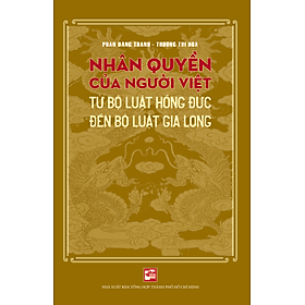 Nhân quyền của người Việt từ Bộ luật Hồng Đức đến Bộ luật Gia Long - Đức Long
