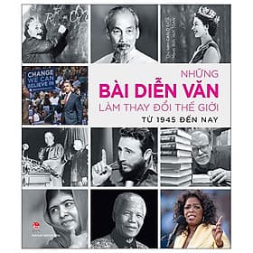 Những Bài Diễn Văn Làm Thay Đổi Thế Giới Từ 1945 Đến Nay - Kim Ba