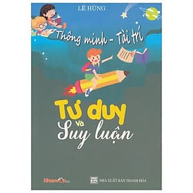Thông Minh - Tài Trí: Tư duy và suy luận - Duy Văn