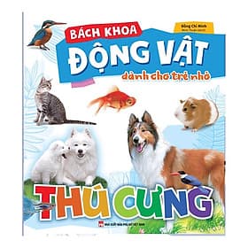 Bách Khoa Động Vật Dành Cho Trẻ Nhỏ - Thú Cưng - Bách Khoa