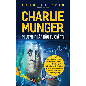 Charlie Munger - Phương pháp đầu tư giá trị - Bản Quyền - Phương Phương