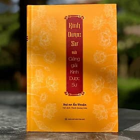 Sách Kinh Dược sư và Giảng giải Kinh Dược sư - Công ty TNHH Văn hóa Vĩnh Nghiêm