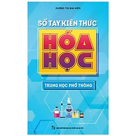 Sổ Tay Kiến Thức Hóa Học Trung Học Phổ Thông - Minh Thông